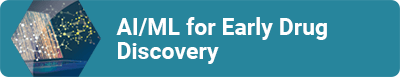 AI/ML for Early Drug Discovery 