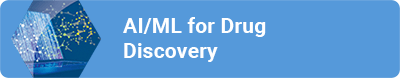 AI/ML for Early Drug Discovery 